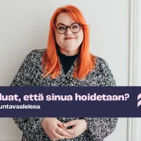 Tehyn puheenjohtaja Millariikka Rytkönen katsoo hymyillen kameraan. Kuvassa myös teksti &quot;Miten haluat, että sinua hoidetaan? Tehy alue- ja kuntavaaleissa&quot;